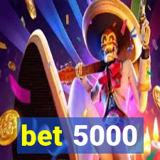 bet 5000